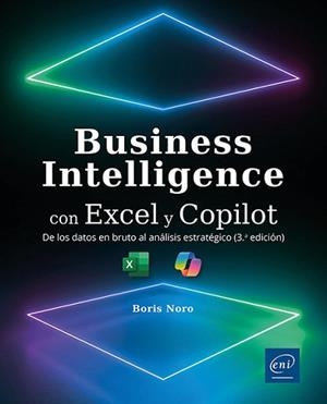 BUSINESS INTELLIGENCE CON EXCEL Y COPILOT | 9782409050268 | NORO, BORIS | Llibreria Geli - Llibreria Online de Girona - Comprar llibres en català i castellà