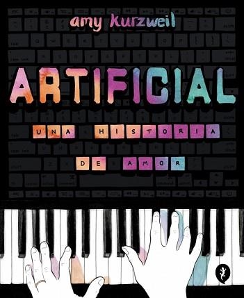 ARTIFICIAL.UNA HISTORIA DE AMOR | 9788419409928 | KURZWEIL, AMY | Libreria Geli - Librería Online de Girona - Comprar libros en catalán y castellano