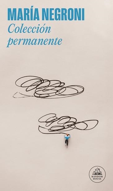 COLECCIÓN PERMANENTE | 9788439744931 | NEGRONI, MARÍA | Llibreria Geli - Llibreria Online de Girona - Comprar llibres en català i castellà