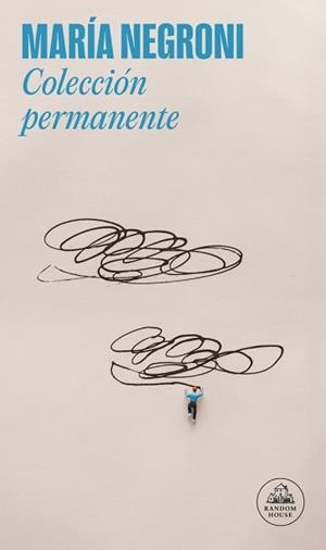 COLECCIÓN PERMANENTE | 9788439744931 | NEGRONI, MARÍA | Libreria Geli - Librería Online de Girona - Comprar libros en catalán y castellano