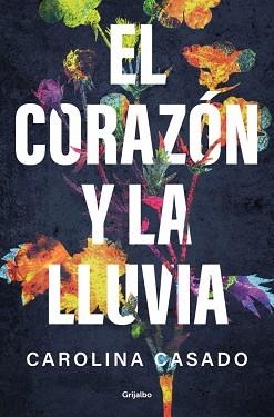 EL CORAZÓN Y LA LLUVIA | 9788425370335 | CASADO, CAROLINA | Llibreria Geli - Llibreria Online de Girona - Comprar llibres en català i castellà