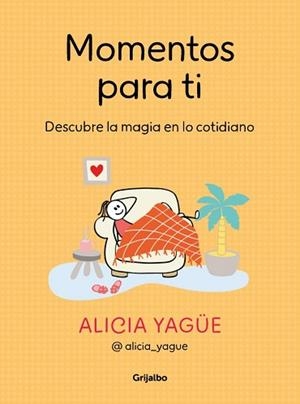 MOMENTOS PARA TI | 9788425368929 | YAGÜE (@ALICIA_YAGUE), ALICIA | Llibreria Geli - Llibreria Online de Girona - Comprar llibres en català i castellà