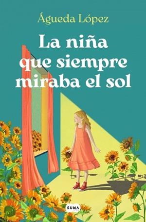 LA NIÑA QUE SIEMPRE MIRABA EL SOL | 9788410257061 | LÓPEZ BENAVIDES, ÁGUEDA | Llibreria Geli - Llibreria Online de Girona - Comprar llibres en català i castellà