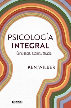 PSICOLOGÍA INTEGRAL | 9788403525429 | WILBER, KEN | Llibreria Geli - Llibreria Online de Girona - Comprar llibres en català i castellà