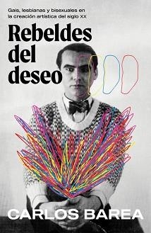 REBELDES DEL DESEO | 9788401036712 | BAREA, CARLOS | Libreria Geli - Librería Online de Girona - Comprar libros en catalán y castellano