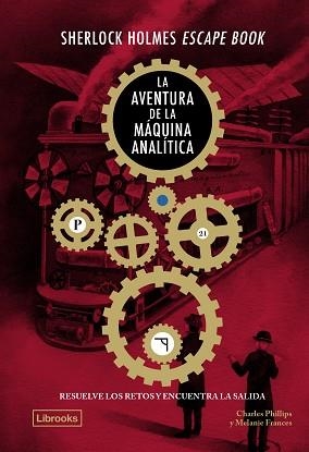SHERLOCK HOLMES ESCAPE BOOK. LA AVENTURA DE LA MÀQUINA ANALÍTICA | 9788412981483 | PHILLIPS, CHARLES/FRANCES, MELANIE | Libreria Geli - Librería Online de Girona - Comprar libros en catalán y castellano