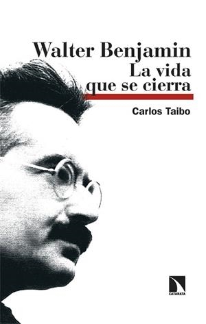 WALTER BENJAMIN.LA VIDA QUE SE CIERRA | 9788410673694 | TAIBO, CARLOS | Llibreria Geli - Llibreria Online de Girona - Comprar llibres en català i castellà