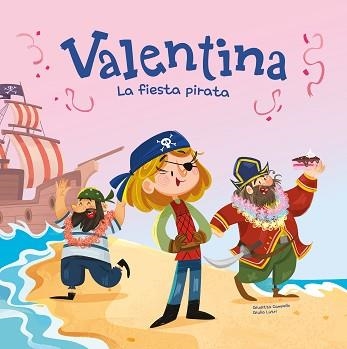 VALENTINA.LA FIESTA PIRATA | 9788413615417 | CAMPELLO, GIUDITTA | Llibreria Geli - Llibreria Online de Girona - Comprar llibres en català i castellà