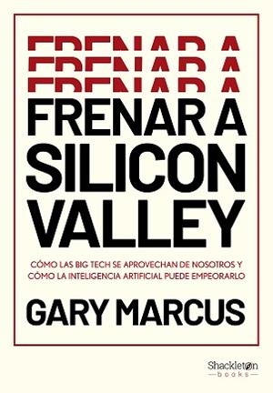 FRENAR A SILICON VALLEY | 9788413616339 | MARCUS, GARY | Llibreria Geli - Llibreria Online de Girona - Comprar llibres en català i castellà