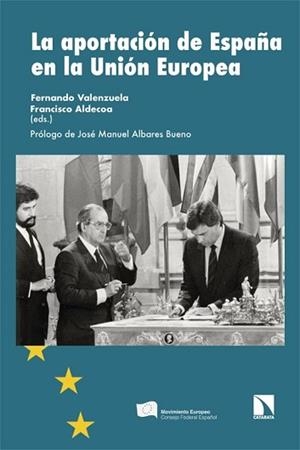 LA APORTACIÓN DE ESPAÑA EN LA UNIÓN EUROPEA | 9788410673700 | VALENZUELA, FERNANDO/ALDECOA, FRANCISCO | Libreria Geli - Librería Online de Girona - Comprar libros en catalán y castellano