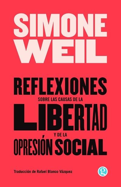 REFLEXIONES SOBRE LAS CAUSAS DE LA LIBERTAD Y DE LA OPRESIÓN SOCIAL | 9788419990242 | WEIL, SIMONE | Libreria Geli - Librería Online de Girona - Comprar libros en catalán y castellano