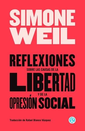 REFLEXIONES SOBRE LAS CAUSAS DE LA LIBERTAD Y DE LA OPRESIÓN SOCIAL | 9788419990242 | WEIL, SIMONE | Llibreria Geli - Llibreria Online de Girona - Comprar llibres en català i castellà