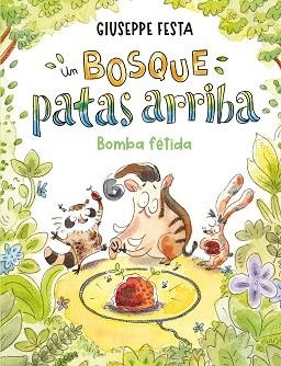 UN BOSQUE PATAS ARRIBA. BOMBA FÉTIDA | 9788410346000 | FESTA, GIUSEPPE | Libreria Geli - Librería Online de Girona - Comprar libros en catalán y castellano