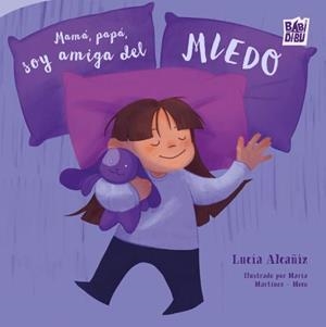 MAMÁ,PAPÁ,SOY AMIGA DEL MIEDO | 9791387735944 | ALCAÑIZ OLMEDO, LUCÍA/MARTÍNEZ - MECO, MARÍA | Libreria Geli - Librería Online de Girona - Comprar libros en catalán y castellano