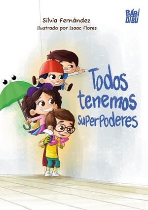 TODOS TENEMOS SUPERPODERES | 9788419973900 | FERNÁNDEZ MARTÍNEZ, SILVIA/FLORES, ISAAC | Libreria Geli - Librería Online de Girona - Comprar libros en catalán y castellano