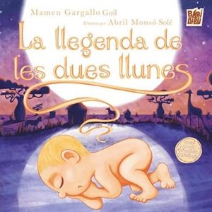 LA LLEGENDA DE LES DUES LLUNES | 9791387735876 | GARGALLO GUIL, MARÍA DEL CARMEN/MONSÓ SOLÉ, ABRIL | Libreria Geli - Librería Online de Girona - Comprar libros en catalán y castellano