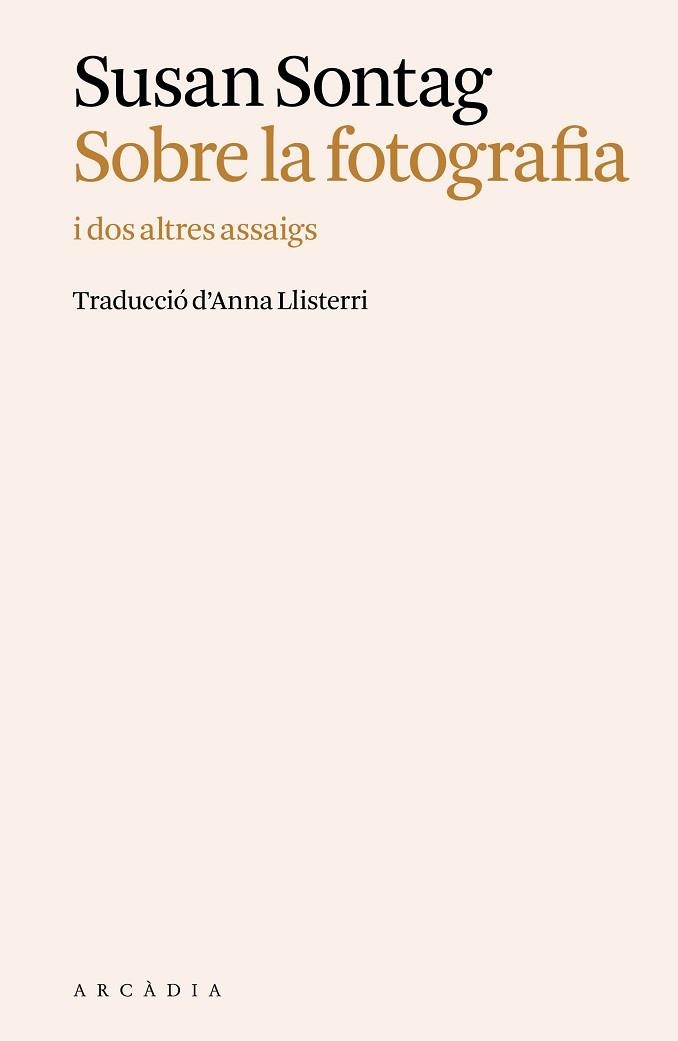SOBRE LA FOTOGRAFIA I DOS ALTRES ASSAIGS | 9788412876680 | SONTAG, SUSAN | Llibreria Geli - Llibreria Online de Girona - Comprar llibres en català i castellà
