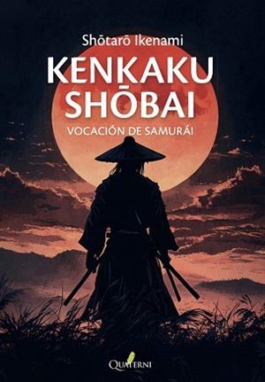VOCACIÓN DE SAMURÁI.KENKAKU SHOBAI | 9788412972214 | IKENAMI,SHOTARO | Llibreria Geli - Llibreria Online de Girona - Comprar llibres en català i castellà