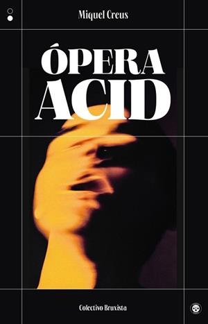 ÓPERA ACID | 9788412781182 | CREUS,MIQUEL | Llibreria Geli - Llibreria Online de Girona - Comprar llibres en català i castellà