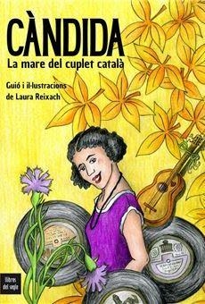 CÁNDIDA.LA MARE DEL CUPLET CATALÀ | 9788481280845 | REIXACH,LAURA | Llibreria Geli - Llibreria Online de Girona - Comprar llibres en català i castellà