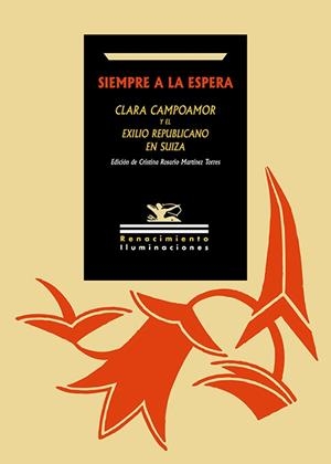 SIEMPRE A LA ESPERA.CLARA CAMPOAMOR Y EL EXILIO REPUBLICANO EN SUIZA | 9791387552688 | Llibreria Geli - Llibreria Online de Girona - Comprar llibres en català i castellà