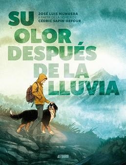 SU OLOR DESPUÉS DE LA LLUVIA | 9788410332515 | MUNUERA, JOSÉ LUIS/SAPIN-DEFOUR, CÉDRIC | Libreria Geli - Librería Online de Girona - Comprar libros en catalán y castellano