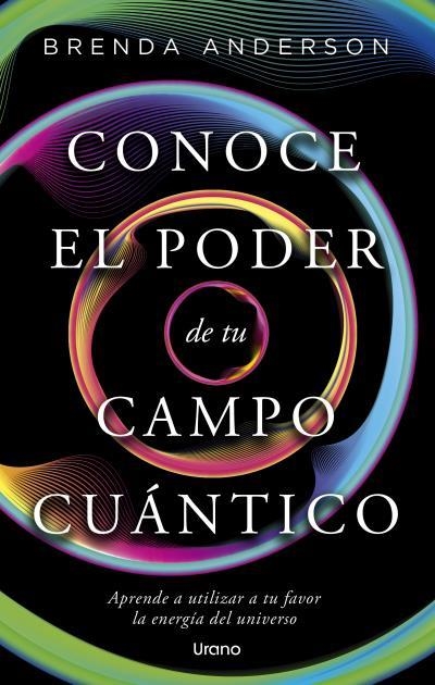 CONCE EL PODER DE TU CAMPO CUÁNTICO | 9788418714993 | ANDERSON, BRENDA | Libreria Geli - Librería Online de Girona - Comprar libros en catalán y castellano
