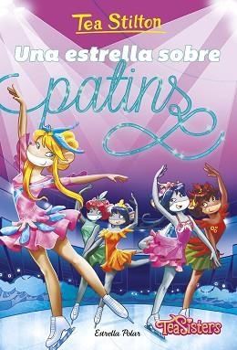 UNA ESTRELLA SOBRE PATINS | 9791387782108 | STILTON, TEA | Llibreria Geli - Llibreria Online de Girona - Comprar llibres en català i castellà