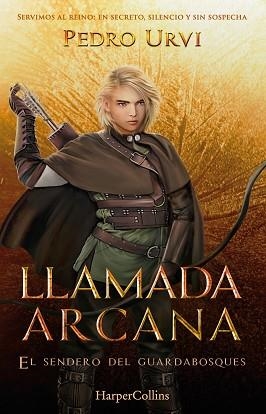 LLAMADA ARCANA (EL SENDERO DEL GUARDABOSQUES, LIBRO 13) | 9788410643611 | URVI, PEDRO | Llibreria Geli - Llibreria Online de Girona - Comprar llibres en català i castellà