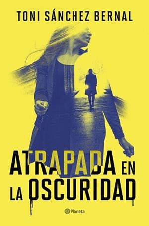 ATRAPADA EN LA OSCURIDAD | 9788408305859 | SÁNCHEZ BERNAL, TONI | Llibreria Geli - Llibreria Online de Girona - Comprar llibres en català i castellà