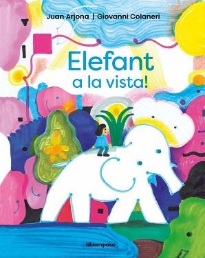 ELEFANT A LA VISTA! | 9788410016095 | ARJONA VÁZQUEZ, JUAN | Libreria Geli - Librería Online de Girona - Comprar libros en catalán y castellano