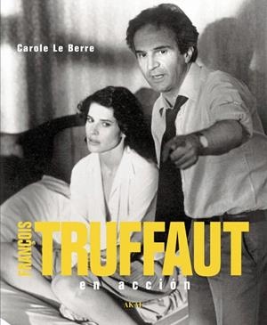 TRUFFAUT EN ACCION | 9788446023968 | LE BERRE,CAROLE | Llibreria Geli - Llibreria Online de Girona - Comprar llibres en català i castellà