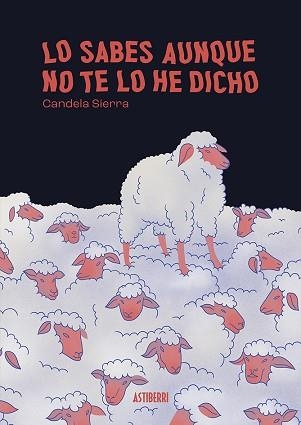 LO SABES AUNQUE NO TE LO HE DICHO | 9788419670571 | SIERRA, CANDELA | Libreria Geli - Librería Online de Girona - Comprar libros en catalán y castellano