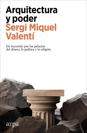 ARQUITECTURA Y PODER | 9788410313569 | MIQUEL VALENTÍ, SERGI | Libreria Geli - Librería Online de Girona - Comprar libros en catalán y castellano