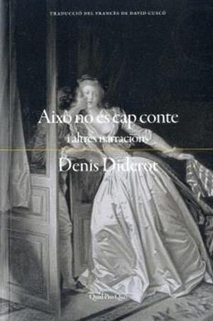 AIXÒ NO ÉS CAP CONTE | 9788417410476 | DIDEROT, DENIS | Llibreria Geli - Llibreria Online de Girona - Comprar llibres en català i castellà