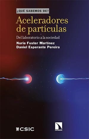 ACELERADORES DE PARTÍCULAS | 9788410673793 | ESPERANTE PEREIRA,DANIEL/FUSTER MARTINEZ,NURIA | Llibreria Geli - Llibreria Online de Girona - Comprar llibres en català i castellà