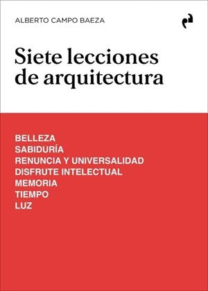 SIETE LECCIONES DE ARQUITECTURA | 9788410065956 | CAMPO BAEZA,ALBERTO | Libreria Geli - Librería Online de Girona - Comprar libros en catalán y castellano