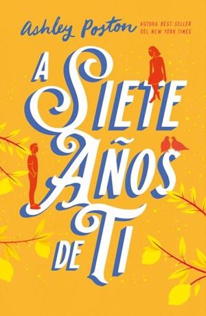 A SIETE AÑOS DE TI | 9788410391154 | POSTON, ASHLEY | Libreria Geli - Librería Online de Girona - Comprar libros en catalán y castellano