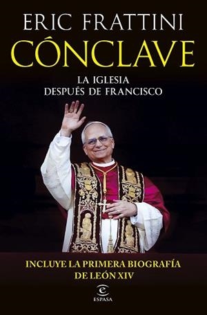 CÓNCLAVE.LA IGLESIA DESPÚES DE FRANCISCO | 9788467078664 | FRATTINI, ERIC | Llibreria Geli - Llibreria Online de Girona - Comprar llibres en català i castellà