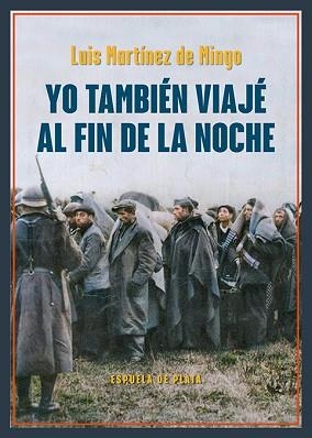 YO TAMBIÉN VIAJÉ AL FIN DE LA NOCHE | 9788419877567 | MARTÍNEZ DE MINGO, LUIS | Llibreria Geli - Llibreria Online de Girona - Comprar llibres en català i castellà