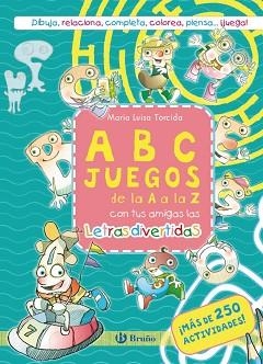 ABC JUEGOS DE LA A A LA Z CON TUS AMIGAS LAS LETRAS DIVERTIDAS | 9788469644515 | TORCIDA, M.ª LUISA | Llibreria Geli - Llibreria Online de Girona - Comprar llibres en català i castellà