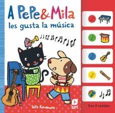 A PEPE Y MILA LES GUSTA LA MÚSICA | 9788411828918 | KAWAMURA, YAYO | Libreria Geli - Librería Online de Girona - Comprar libros en catalán y castellano