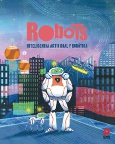 ROBOTS.INTELIGENCIA ARTIFICIAL Y ROBÓTICA | 9788411828970 | ADMONI, HENNY | Llibreria Geli - Llibreria Online de Girona - Comprar llibres en català i castellà