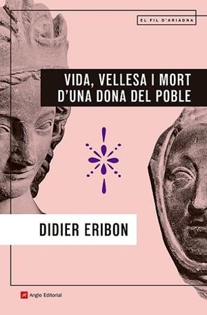 VIDA,VELLESA I MORT D'UNA DONA DEL POBLE | 9788410112902 | ERIBON, DIDIER | Libreria Geli - Librería Online de Girona - Comprar libros en catalán y castellano