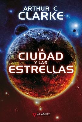 LA CIUDAD Y LAS ESTRELLAS | 9788498891591 | CLARKE, ARTHUR C. | Llibreria Geli - Llibreria Online de Girona - Comprar llibres en català i castellà