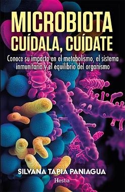 MICROBIOTA.CUÍDALA,CUÍDATE | 9788412967159 | TAPIA PANIAGUA, SILVANA | Llibreria Geli - Llibreria Online de Girona - Comprar llibres en català i castellà