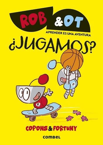 ROB & OT-4.¿JUGAMOS? | 9788411582063 | COPONS RAMON, JAUME | Llibreria Geli - Llibreria Online de Girona - Comprar llibres en català i castellà