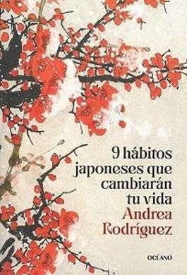 9 HÁBITOS JAPONESES QUE CAMBIARÁN TU VIDA | 9786075840215 | RODRIGUEZ,ANDREA | Libreria Geli - Librería Online de Girona - Comprar libros en catalán y castellano