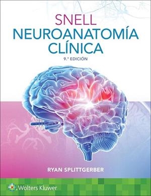 SNELL.NEUROANATOMIA CLINICA(9ª EDICIÓN 2025) | 9788410022461 | SPLITTGERBER,RYAN | Libreria Geli - Librería Online de Girona - Comprar libros en catalán y castellano