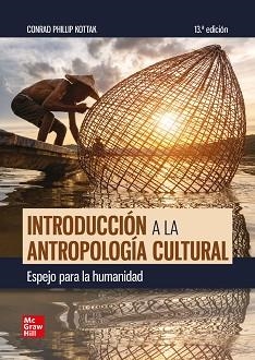 INTRODUCCIÓN A LA ANTROPOLOGÍA CULTURAL. ESPEJO PARA LA HUMANIDAD(13ª EDICIÓN 2025) | 9788448647483 | KOTTAK,CONRAD | Llibreria Geli - Llibreria Online de Girona - Comprar llibres en català i castellà